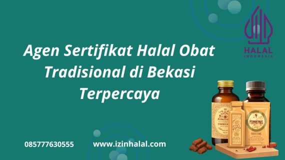 Agen Sertifikat Halal Obat Tradisional di Bekasi Terpercaya