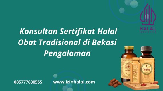 Konsultan Sertifikat Halal Obat Tradisional di Bekasi Pengalaman Terpercaya: Solusi Memperoleh Sertifikasi Halal dengan Mudah