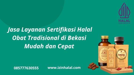 Jasa Layanan Sertifikasi Halal Obat Tradisional di Bekasi Mudah dan Cepat