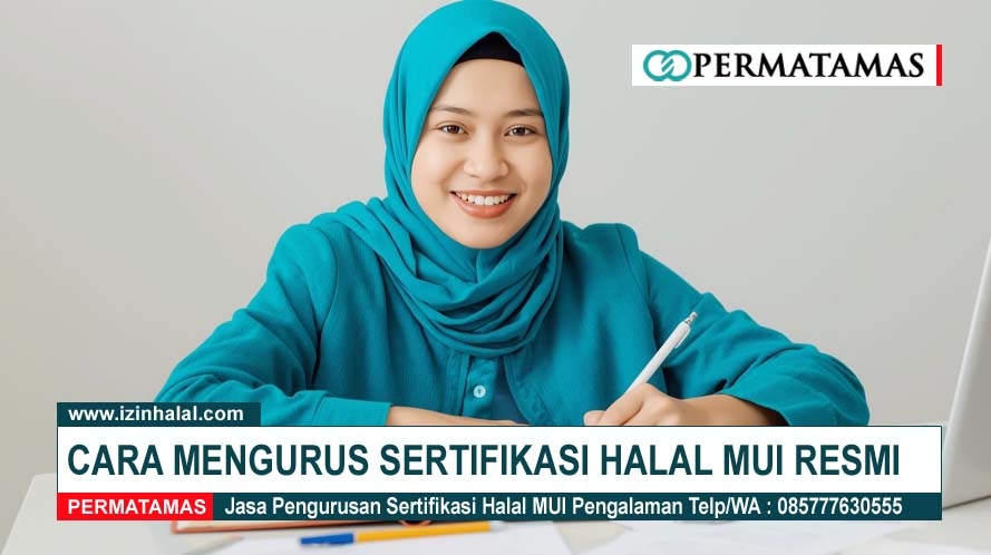 Cara Mengurus Sertifikasi Halal Mui Resmi